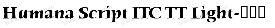 Humana Script ITC TT Light字体转换